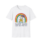 Rainy Days Can Be Fun 2 To-T-Shirt