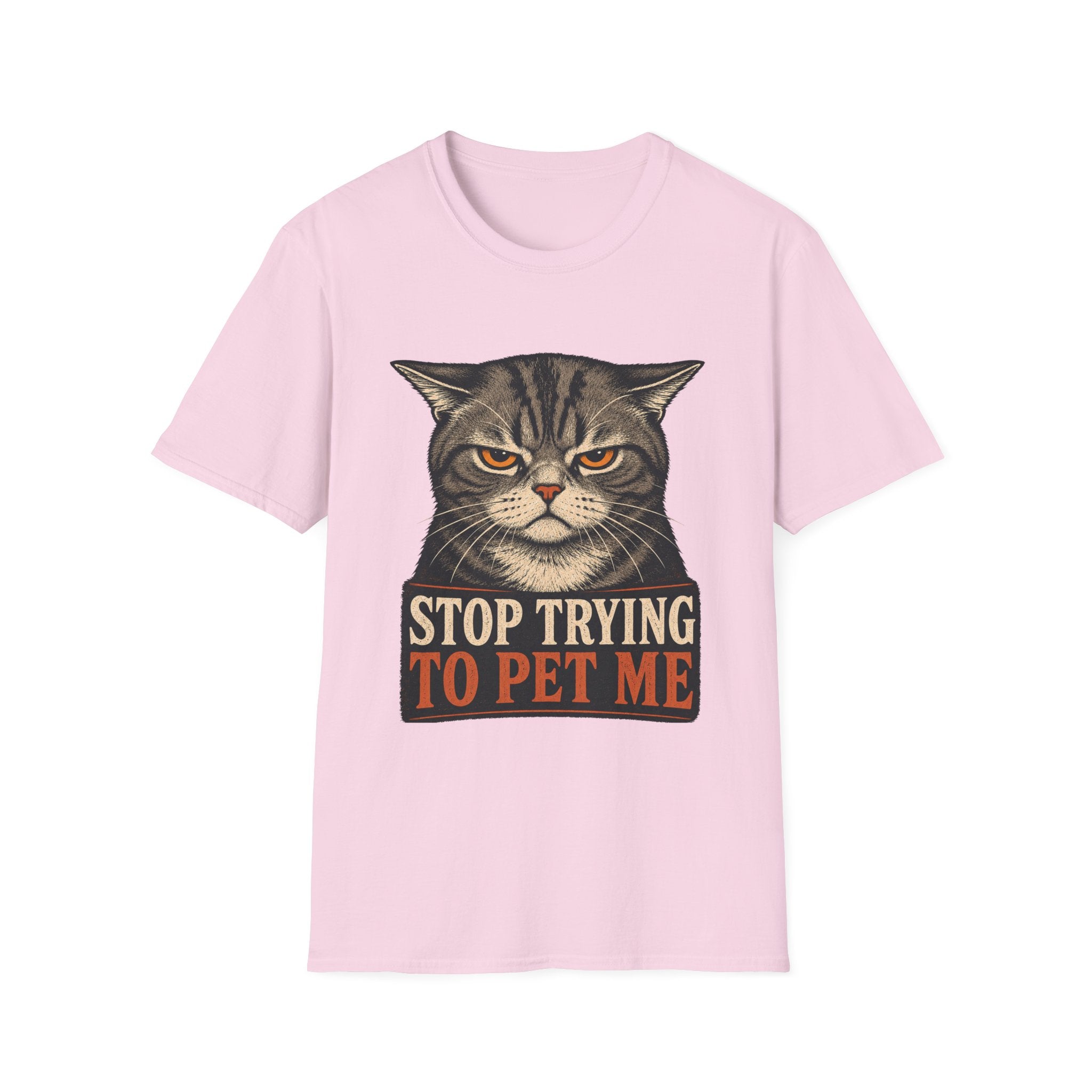 Stop Trying To pet Me T-Shirt