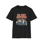 Do Not Disturb T-Shirt