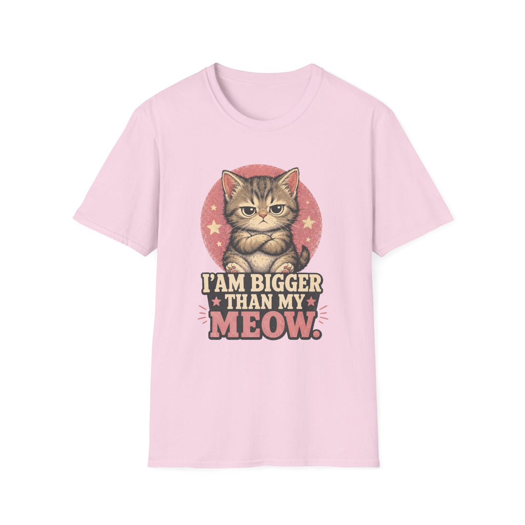 I Am Bigger Than My Meow T-Shirt