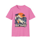 Not Today T-Shirt