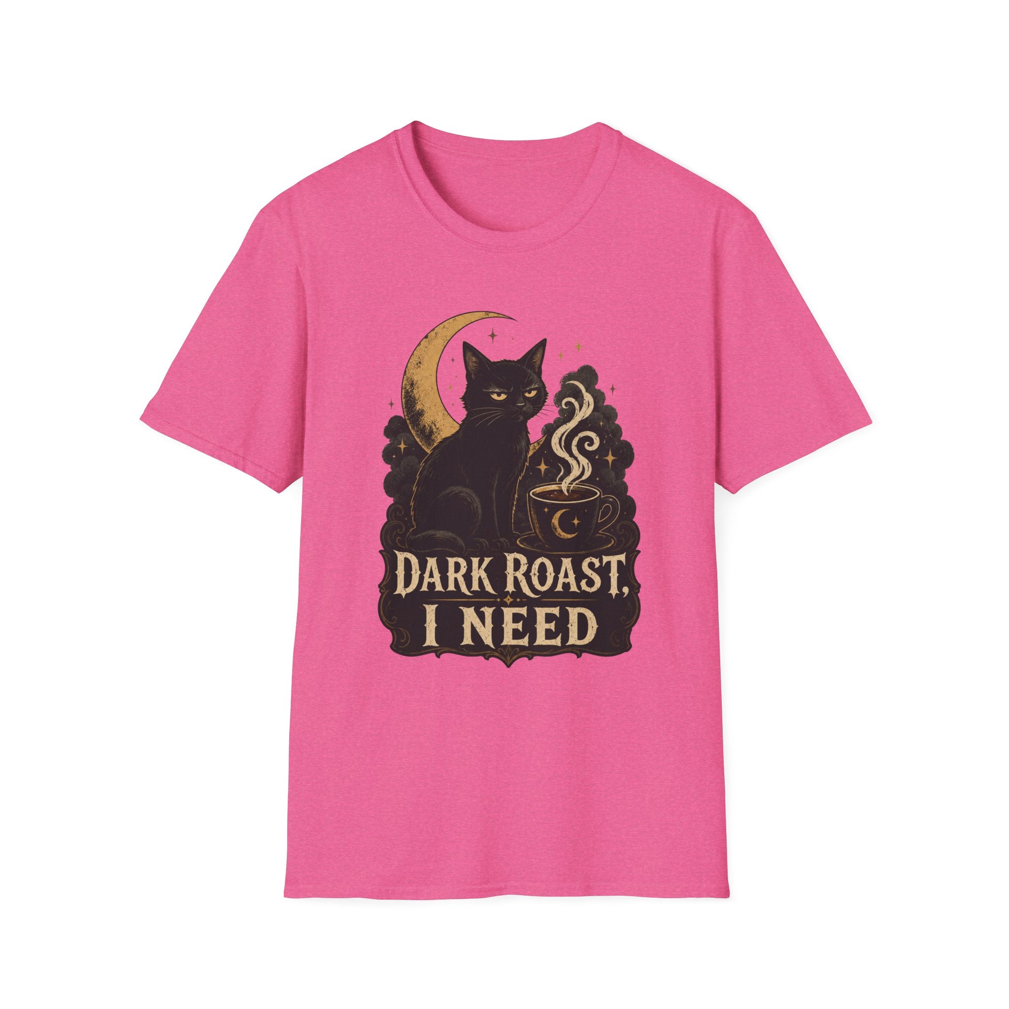 Dark Roast I Need T-Shirt