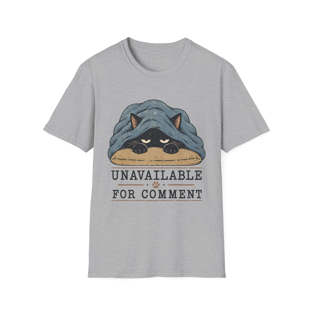 Unavailable For Comment T-Shirt
