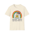 Rainy Days Can Be Fun 2 To-T-Shirt