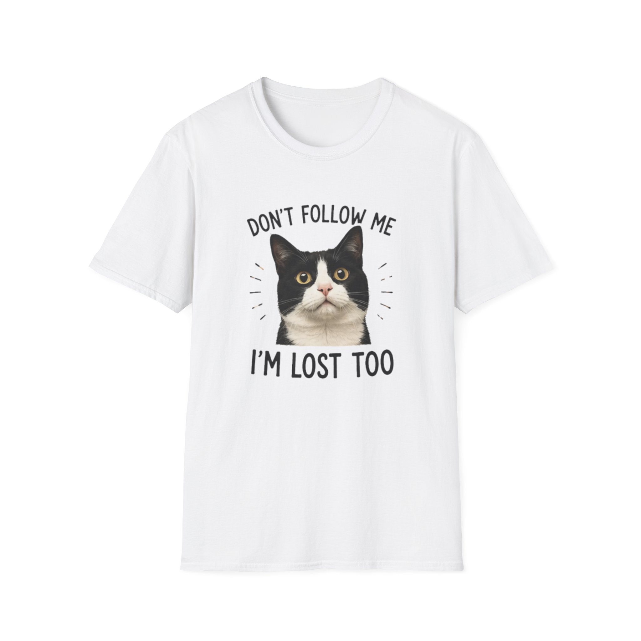 Don't follow Me I am lost To T-Shirt