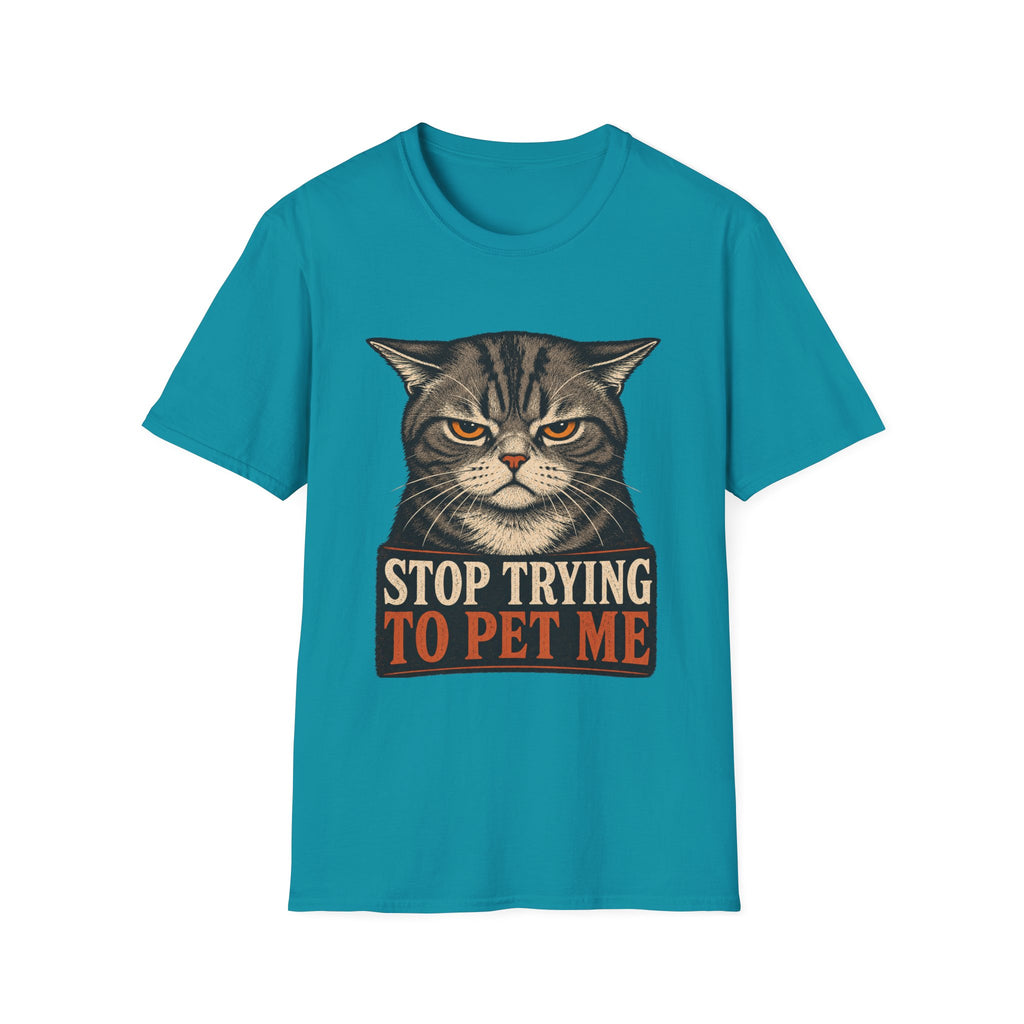 Stop Trying To pet Me T-Shirt