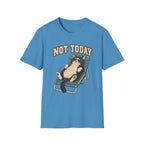Not Today 5 T-Shirt