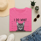 I Do What I Wont 2 T-Shirt