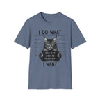 I Do What I Wont  T-Shirt