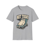 Not Today 2 T-Shirt