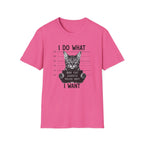 I Do What I Wont 2 T-Shirt