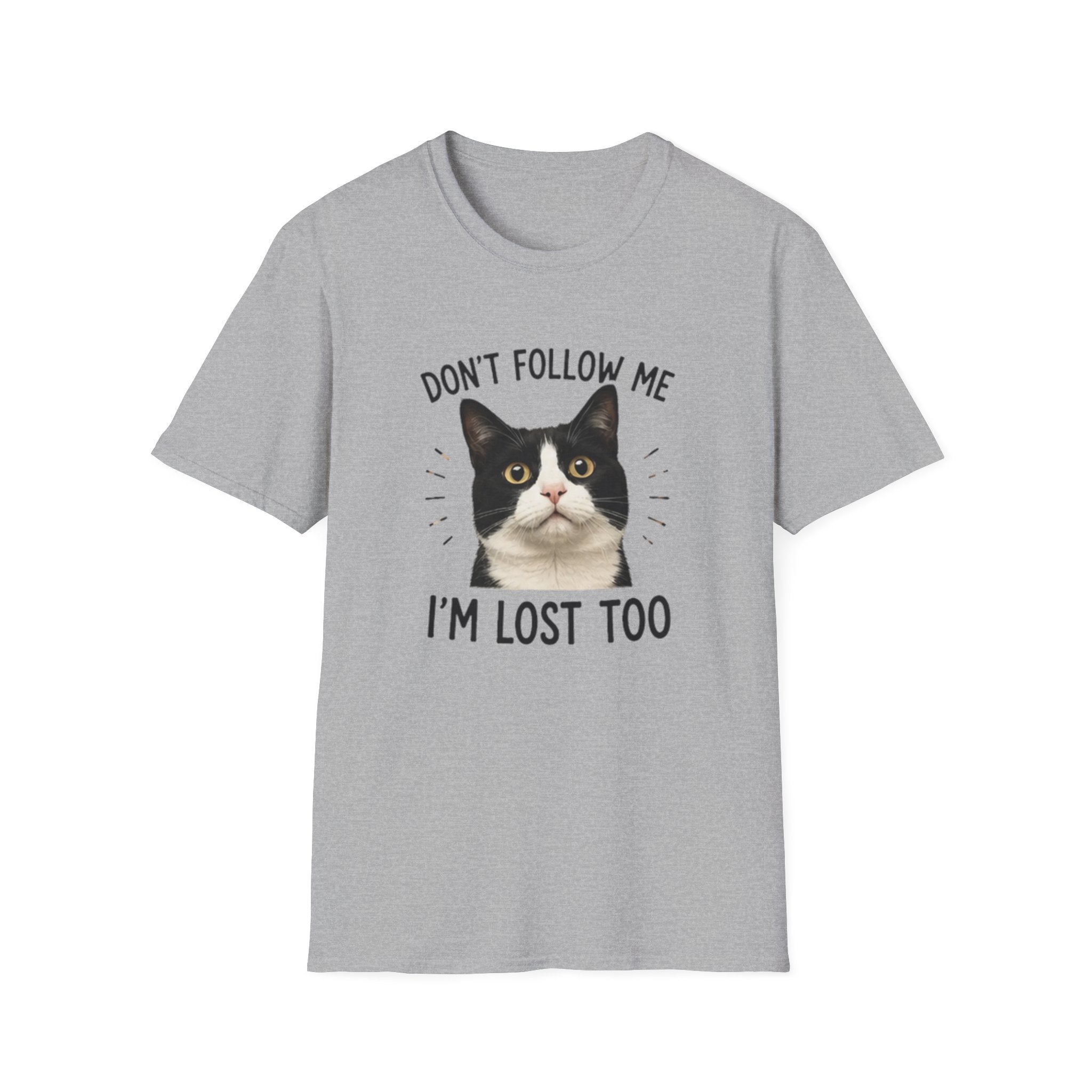 Don't follow Me I am lost To T-Shirt