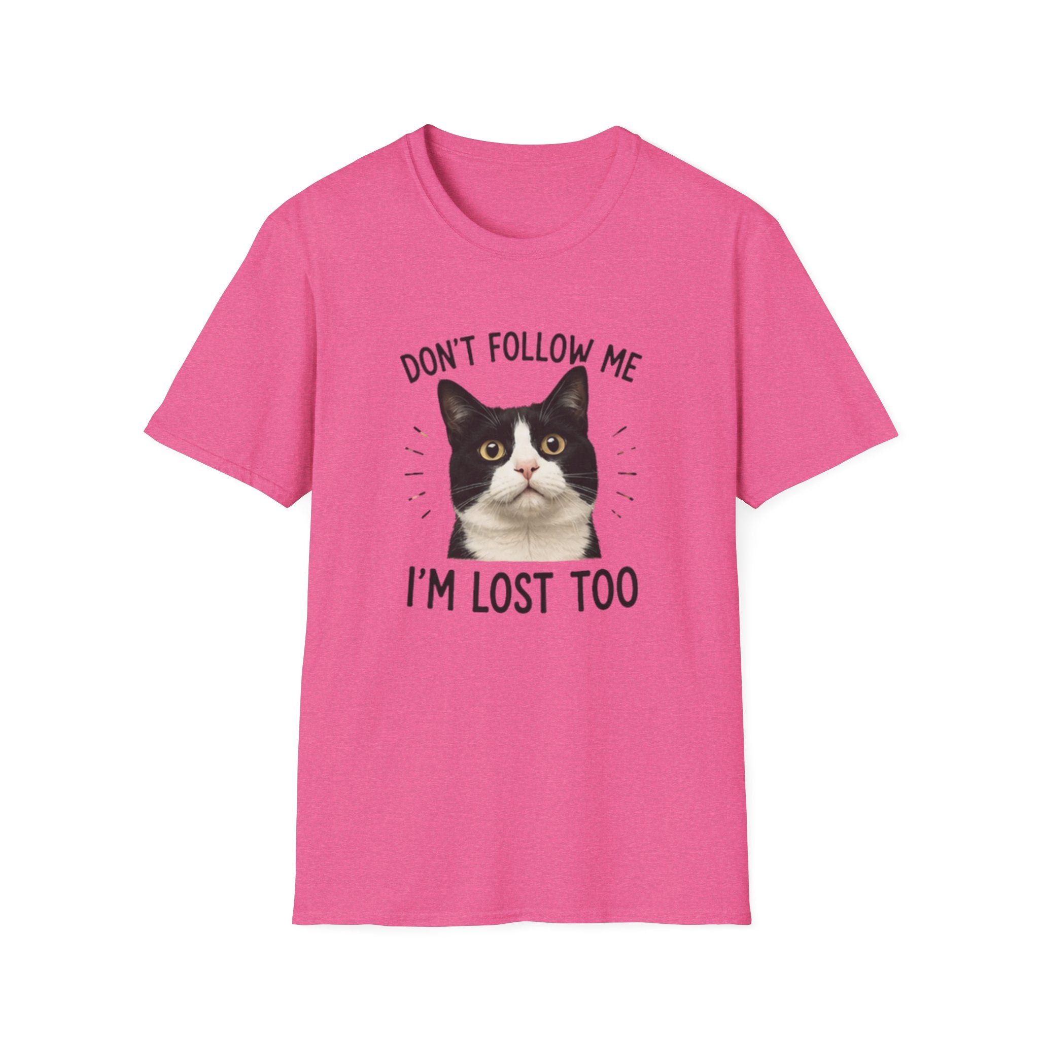Don't follow Me I am lost To T-Shirt