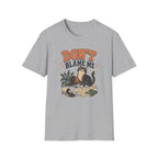 Don't Blame Me T-Shirt