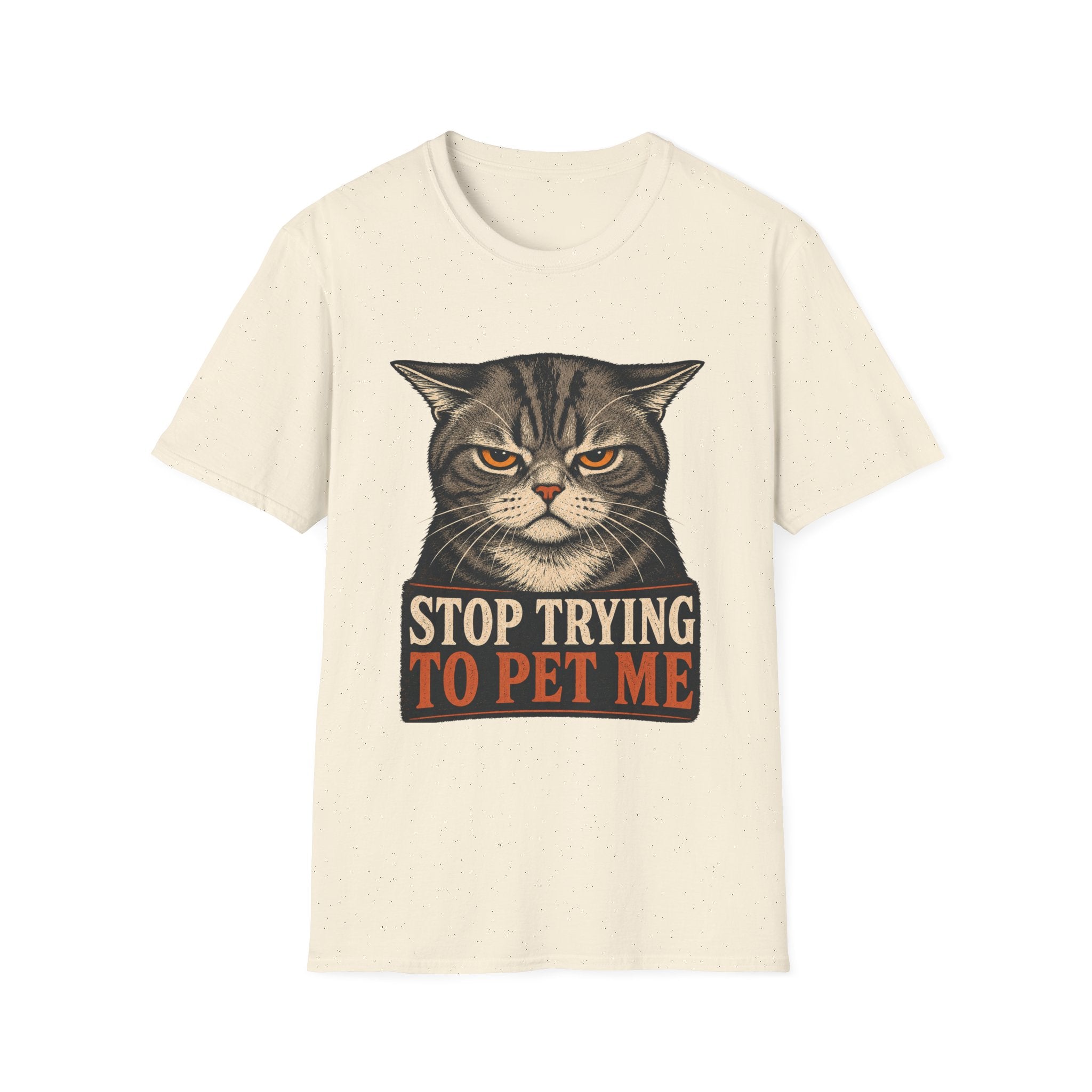 Stop Trying To pet Me T-Shirt