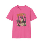 Don't Blame Me T-Shirt