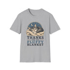 Thanks For The Fluffy Blanket T-Shirt