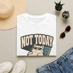 Not Today 2 T-Shirt