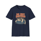 Do Not Disturb T-Shirt
