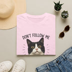 Don't follow Me I am lost To T-Shirt