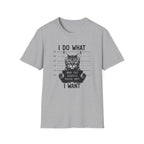 I Do What I Wont 2 T-Shirt