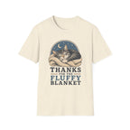 Thanks For The Fluffy Blanket T-Shirt
