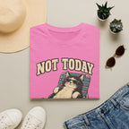 Not Today 5 T-Shirt
