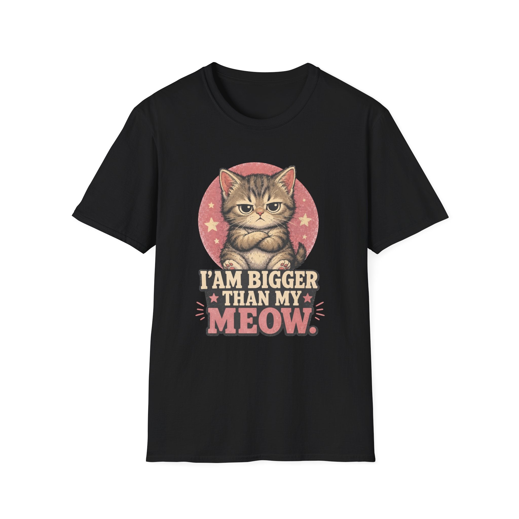 I Am Bigger Than My Meow T-Shirt