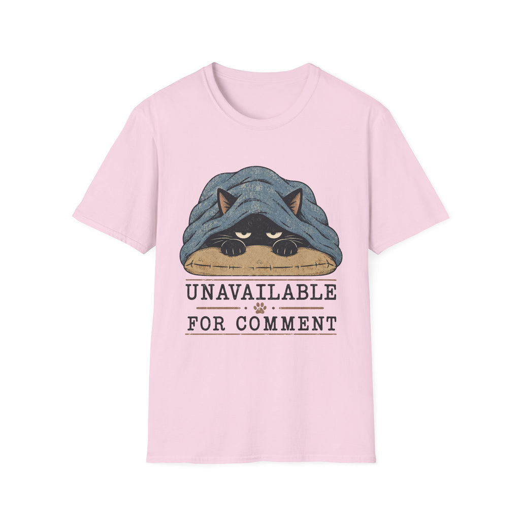 Unavailable For Comment T-Shirt