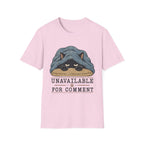 Unavailable For Comment T-Shirt