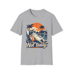 Not Today T-Shirt