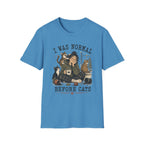 I Was Normal Before Cats T-Shirt