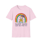 Rainy Days Can Be Fun 2 To-T-Shirt