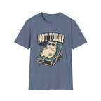 Not Today 2 T-Shirt