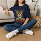 Stop Trying To pet Me T-Shirt