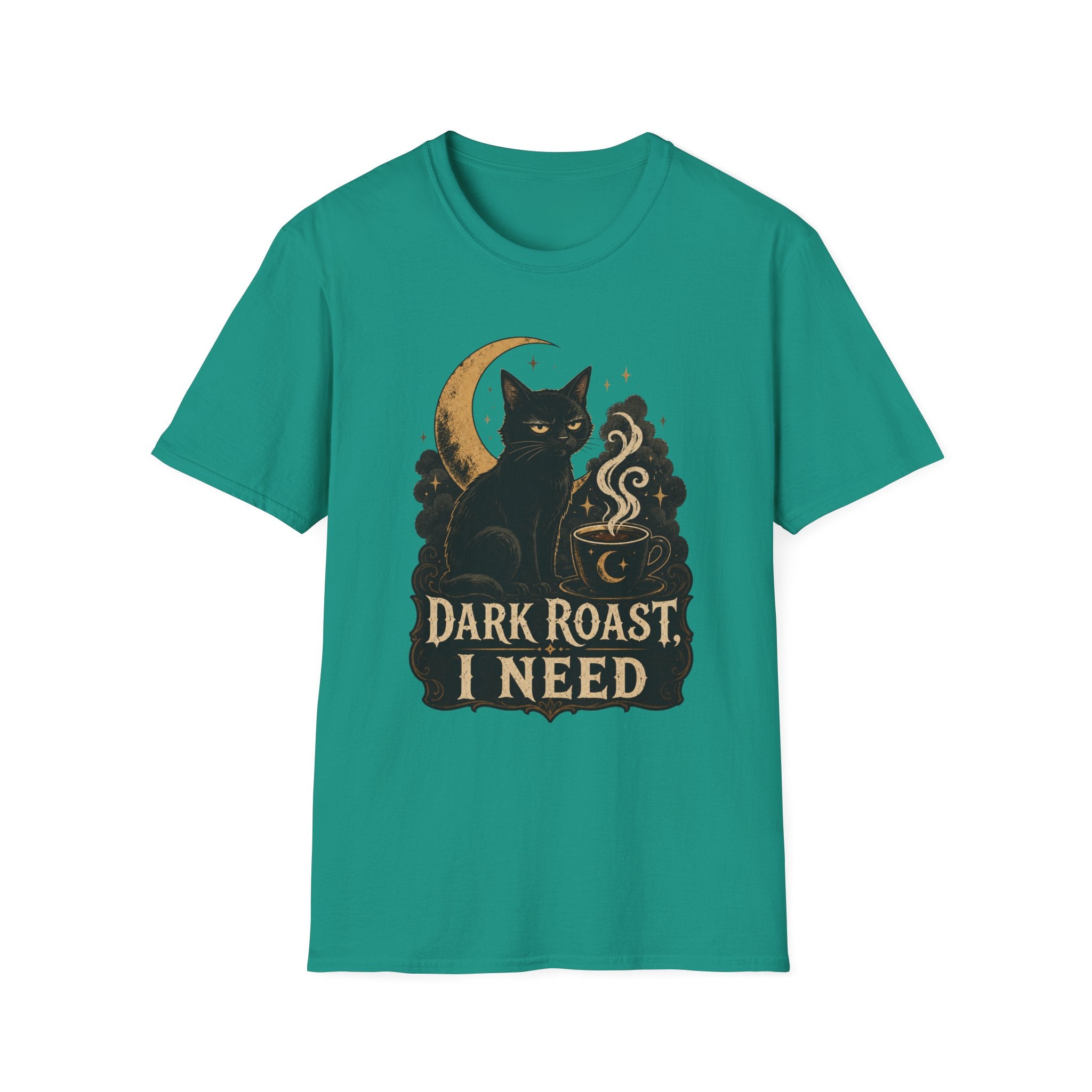 Dark Roast I Need T-Shirt