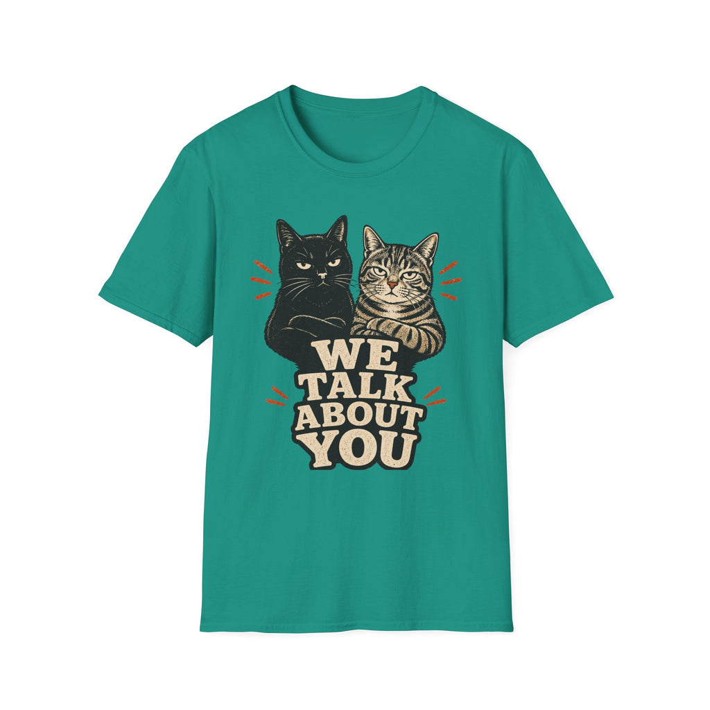 We talk About You T-Shirt