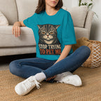 Stop Trying To pet Me T-Shirt