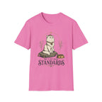 My Cat Has Standards 1 T-Shirt