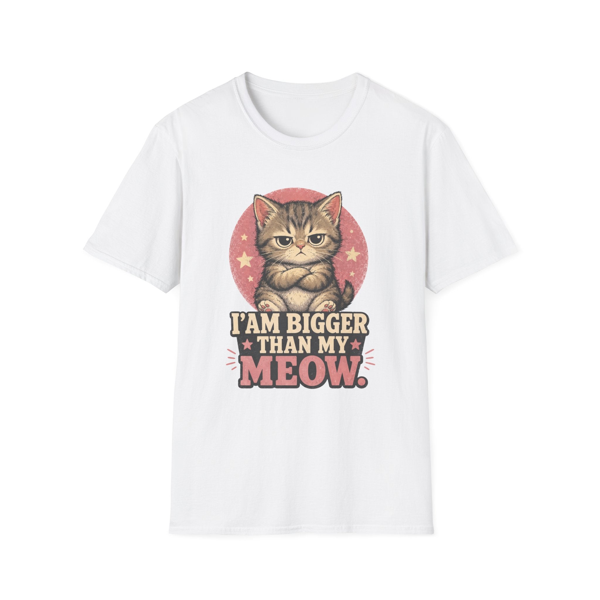 I Am Bigger Than My Meow T-Shirt