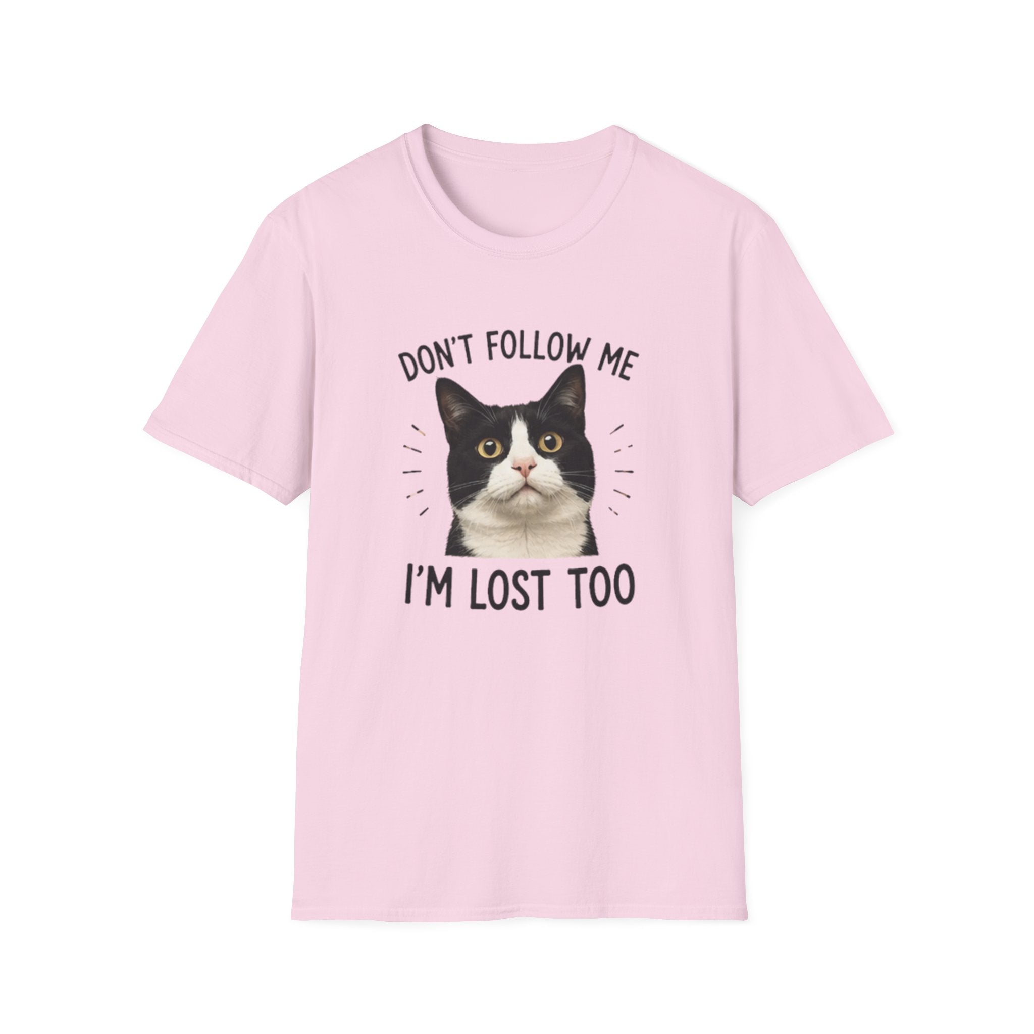 Don't follow Me I am lost To T-Shirt