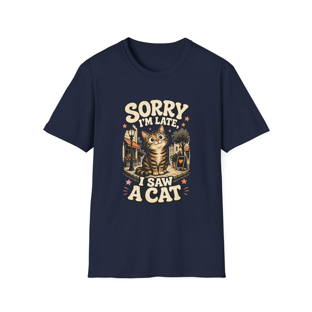 Sorry I'm Late I Saw A Cat-T-Shirt