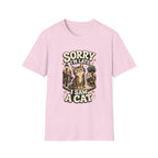 Sorry I'm Late I Saw A Cat-T-Shirt