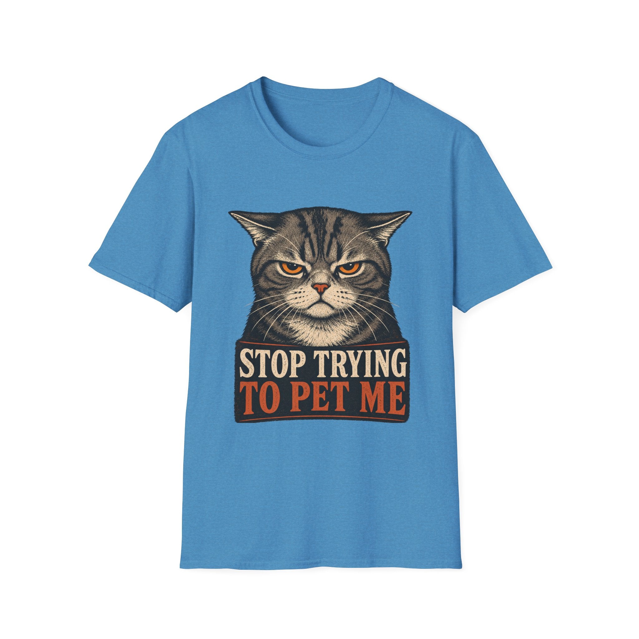 Stop Trying To pet Me T-Shirt