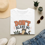 Don't Blame Me T-Shirt