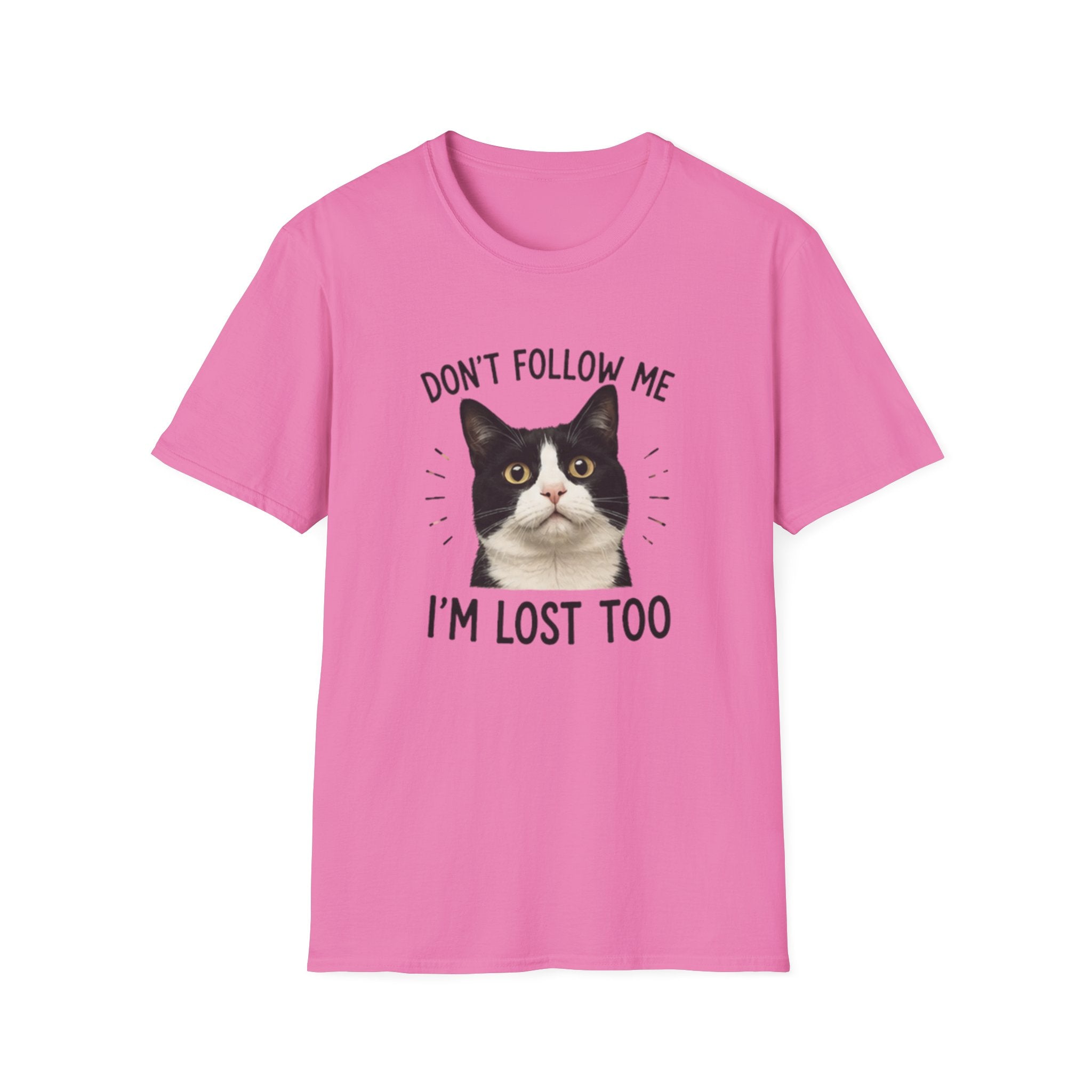 Don't follow Me I am lost To T-Shirt