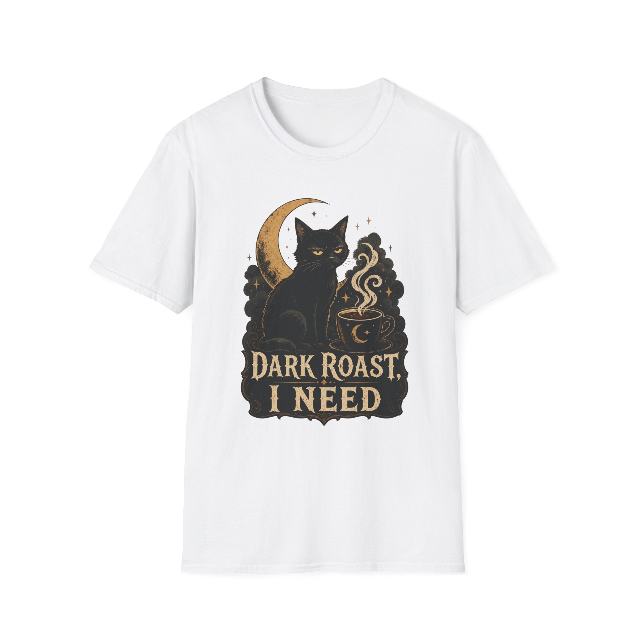 Dark Roast I Need T-Shirt