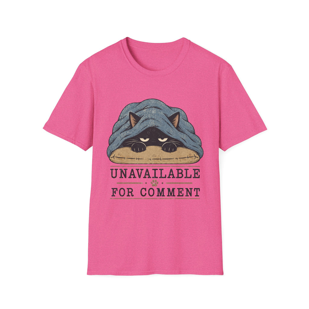 Unavailable For Comment T-Shirt