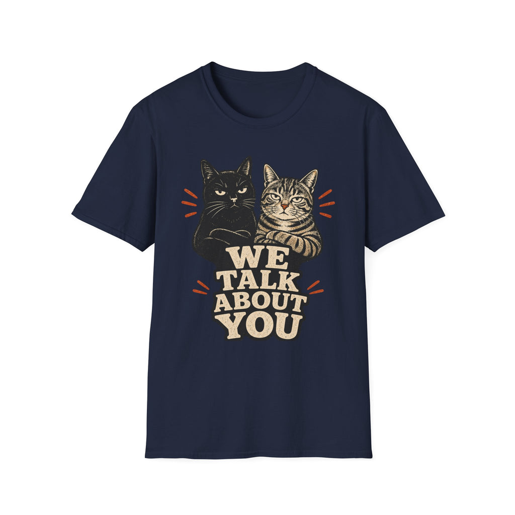 We talk About You T-Shirt
