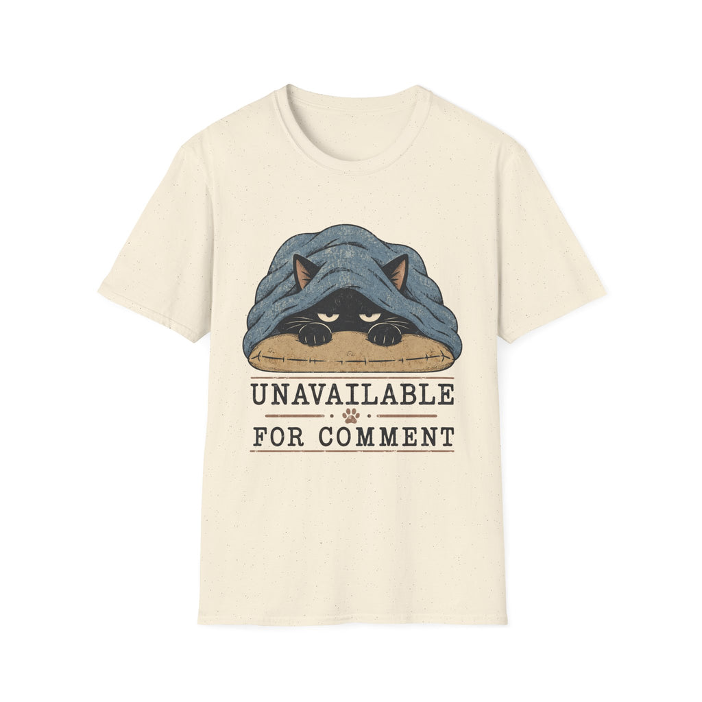 Unavailable For Comment T-Shirt